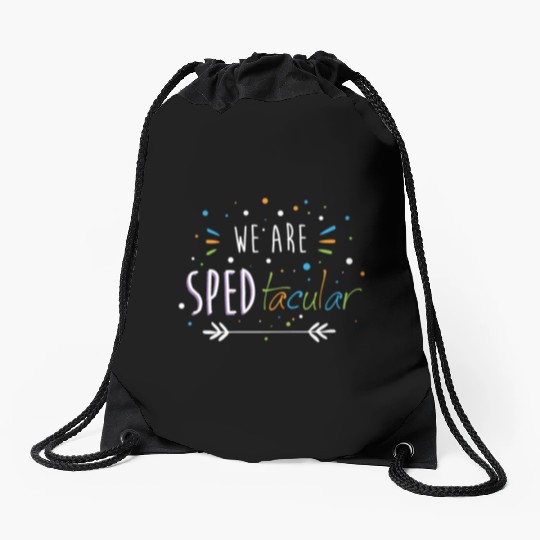 SPED Teacher We Are SPEDtacular Drawstring Bags