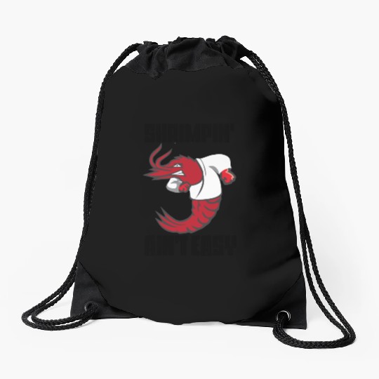Shrimpin' Ain't Easy Shrimp Jiu Jitsu Fighter Drawstring Bags