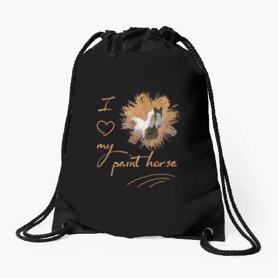 Paint Horse I Love My Paint Horse Drawstring Bags