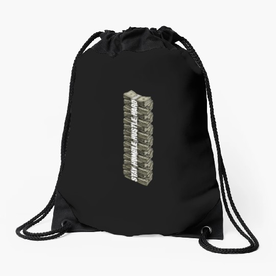 Stay Humble Hustle Hard Hip Hop Cash Money Entrepr Drawstring Bags