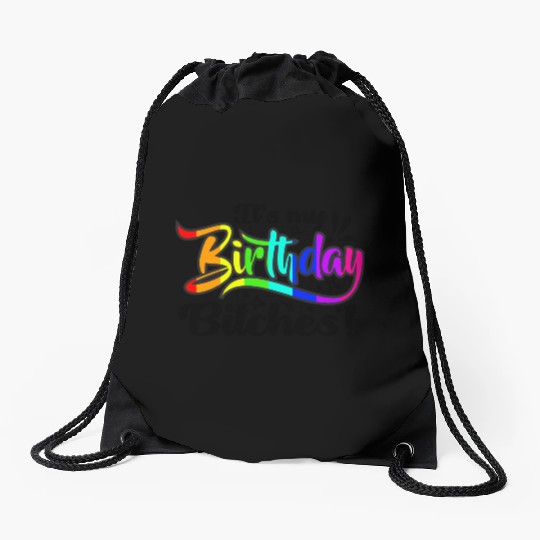 Its my birthday bitches Gay Pride Rainbow LGBT gif Drawstring Bags