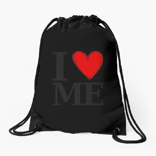 I love me Drawstring Bags