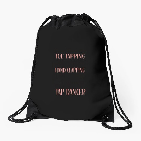 Tap Dance Gifts Tap Dancing Lover Dance Teacher Drawstring Bags