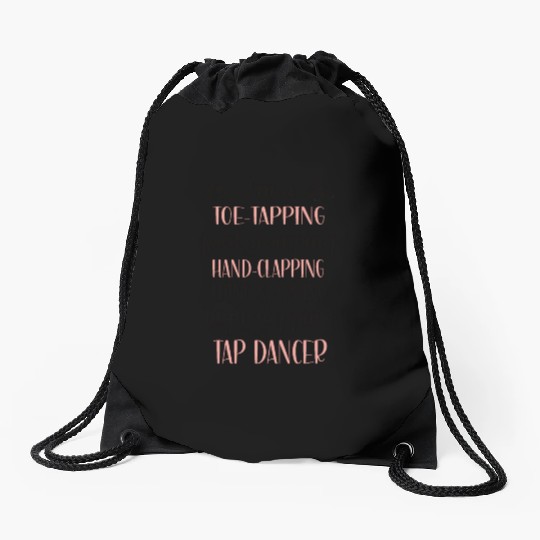 Tap Dance Gifts Tap Dancing Lover Dance Teacher Drawstring Bags