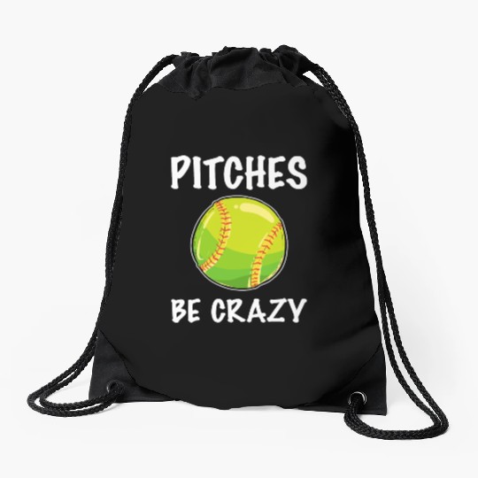 Softball Player Pitcher Pitches Be Crazy Softball Drawstring Bags