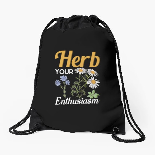 Herb Your Enthusiasm Gardener Gardening Drawstring Bags