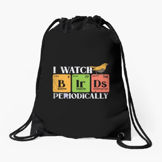 Bird Watching Birds Periodic Table Bird Watcher Drawstring Bags