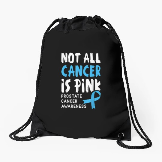 Not All Cancer Is Pink Prostate Cancer Awareness Drawstring Bags