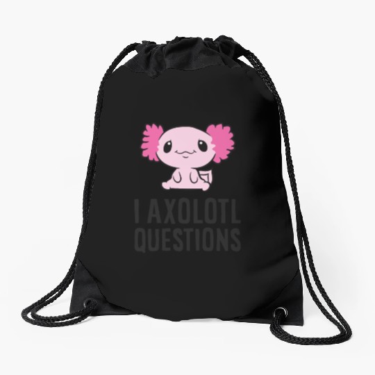 I Axolotl Questions Pet Axolotl Cute Axolotl Drawstring Bags