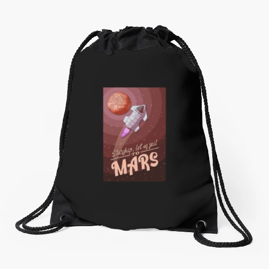 Starship, let is sail to Mars - Poster Drawstring Bags