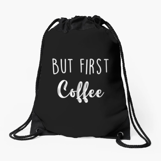 But First Coffee Drawstring Bags