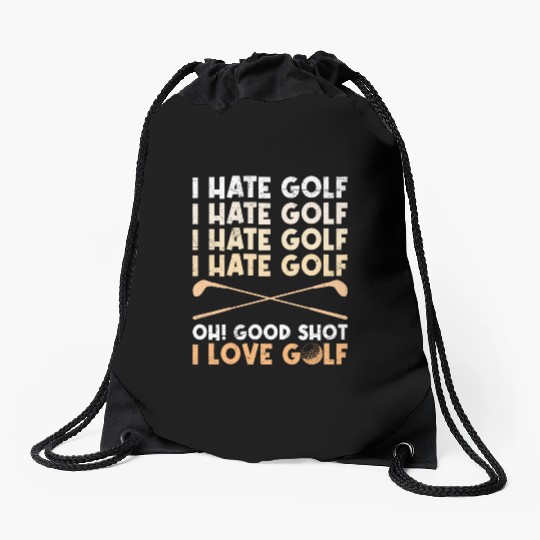 Funny golf saying I hate golf I love golf Drawstring Bags