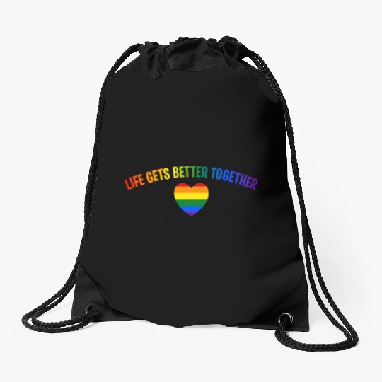 Life Gets Better Together Drawstring Bags LGBTQ Gay Pride