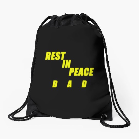 REST IN PEACE DAD Drawstring Bags