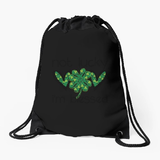 Not Lucky I'm Blessed Christian St. Patrick's Dayn Drawstring Bags