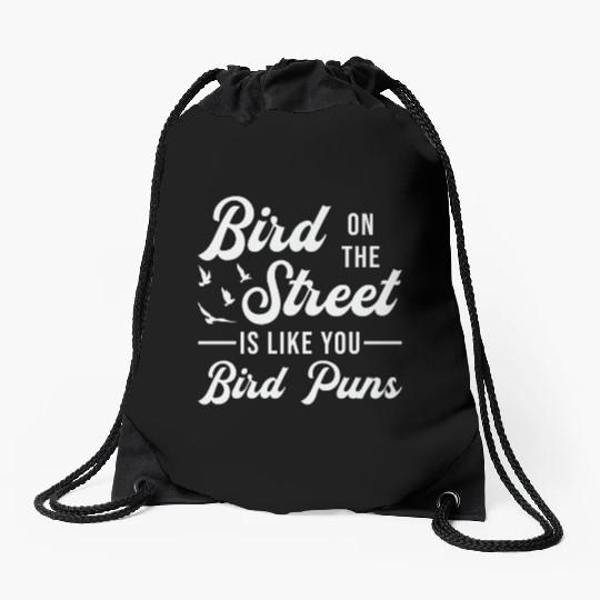 Bird Watching Like You Birds Puns Bird Watcher Drawstring Bags