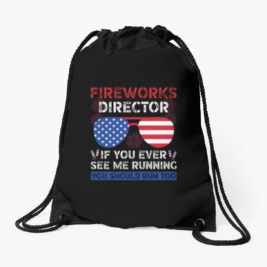 Fireworks Director If You Ever See Me Running Drawstring Bags