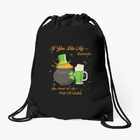 See My Pot Of Gold St Patty's Day Cute Joke Drawstring Bags