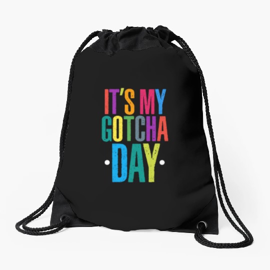 It's My Gotcha Day Drawstring Bags
