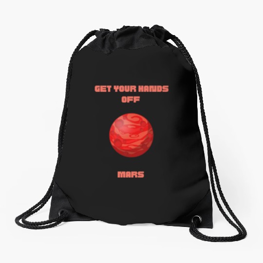 GET YOUR HANDS OFF MARS Drawstring Bags