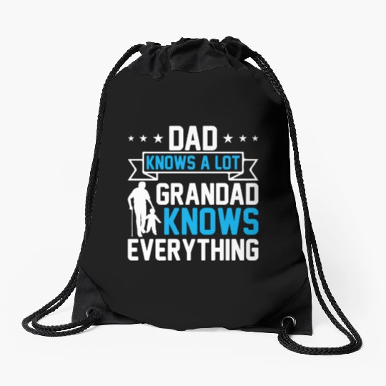 Dad Knows A Lot Grandad Knows Everything Drawstring Bags