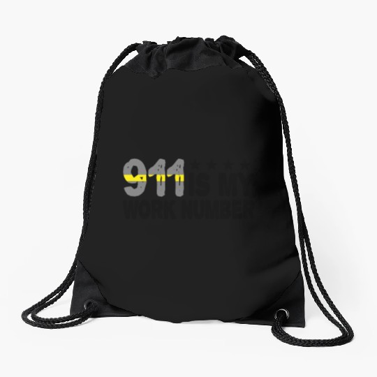 Dispatcher Emergency 911 Is My Work Number Drawstring Bags