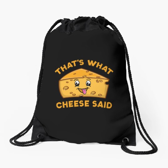 That s What Cheese Said For Cheese Lover Drawstring Bags