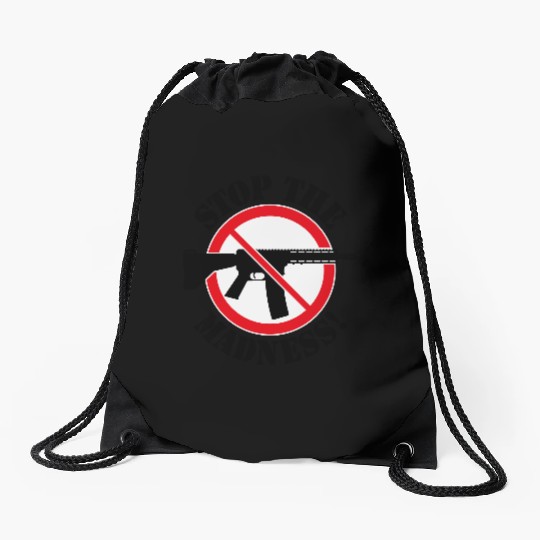Stop The Madness! (Gun Reform / No Weapons / 3C) Drawstring Bags