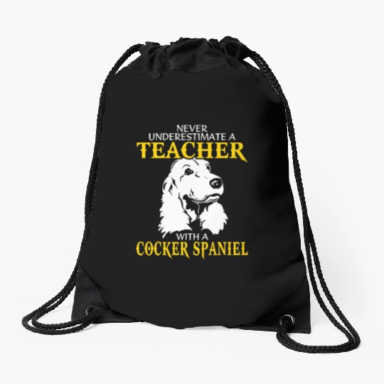 Never Underestimate A Teacher With Cocker Spaniel Drawstring Bags