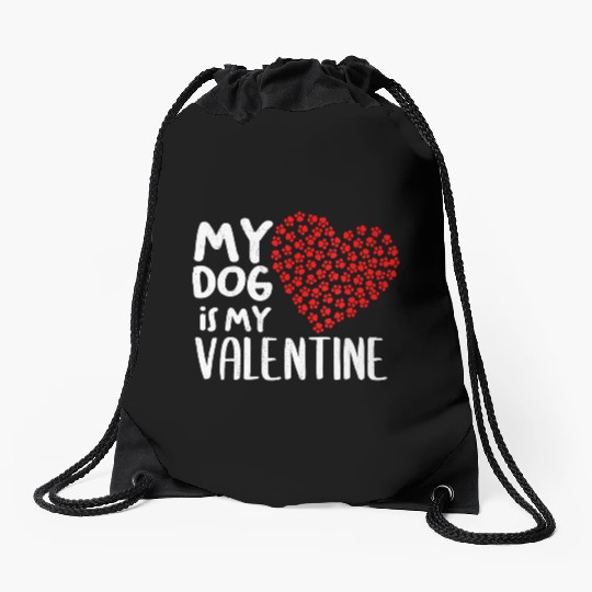 Womens My Dog Is My Valentine Cute Dog Owner V Day Drawstring Bags