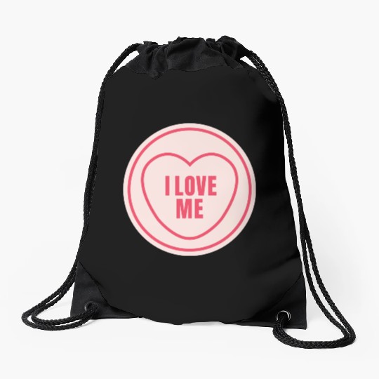 I love me Drawstring Bags