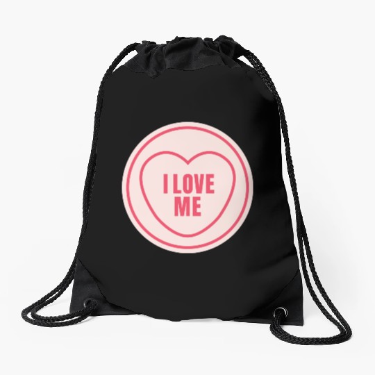 I love me Drawstring Bags