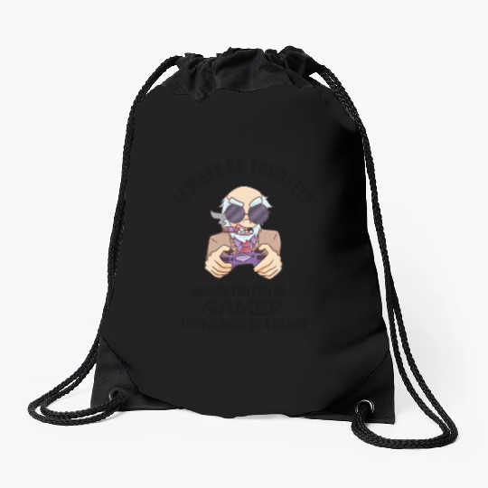 Always Be Yourself Gamer Drawstring Bags