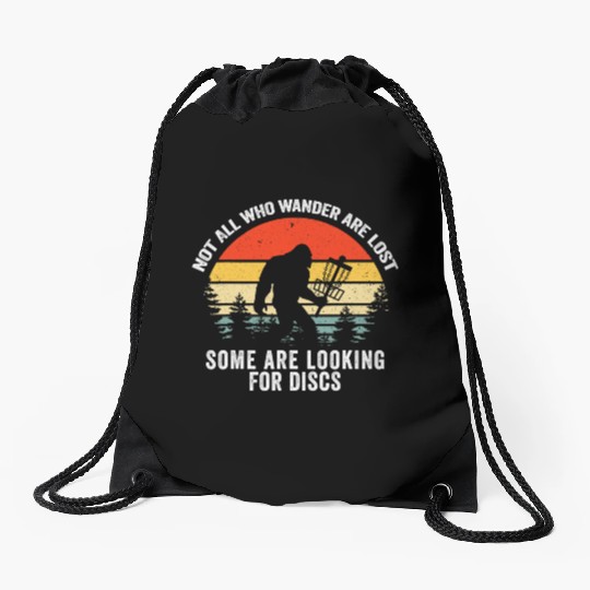 Not All Who Wander Are Lost Disc Golf Bigfoot Drawstring Bags