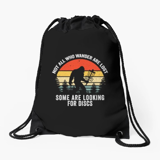 Not All Who Wander Are Lost Disc Golf Bigfoot Drawstring Bags