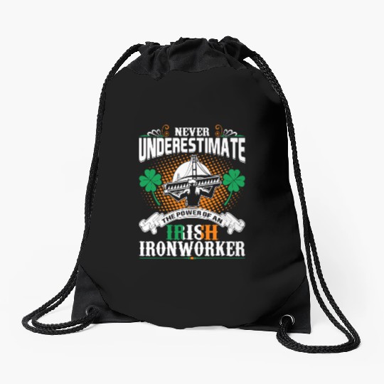 Never Underestimate Power Of An Irish Ironworker Drawstring Bags