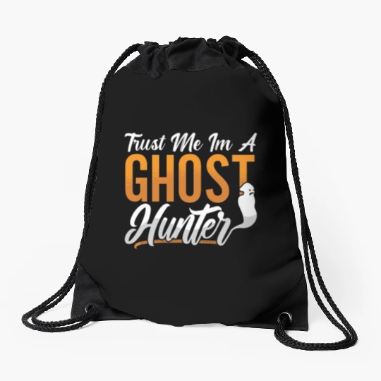 Ghost Hunting Trust Me Im A Ghost Hunter Hunt Drawstring Bags