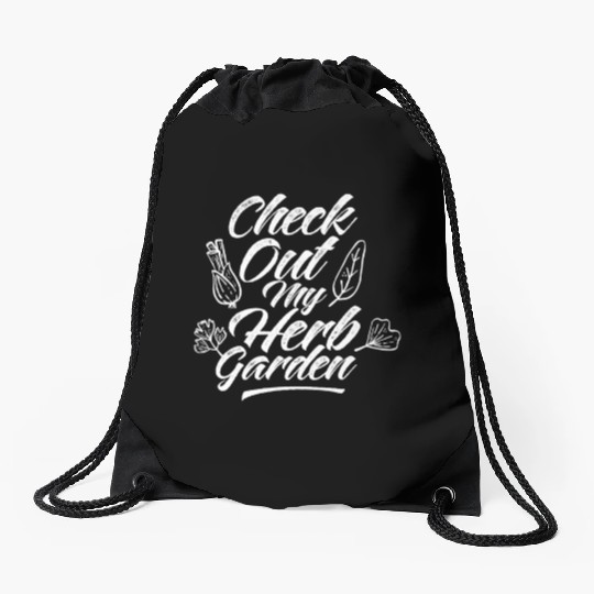 Check Out My Herb Garden Gardening Herbalist Herbs Drawstring Bags