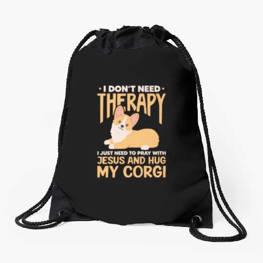 I Don't Need Therapy I Just Need Jesus and Corgi Drawstring Bags