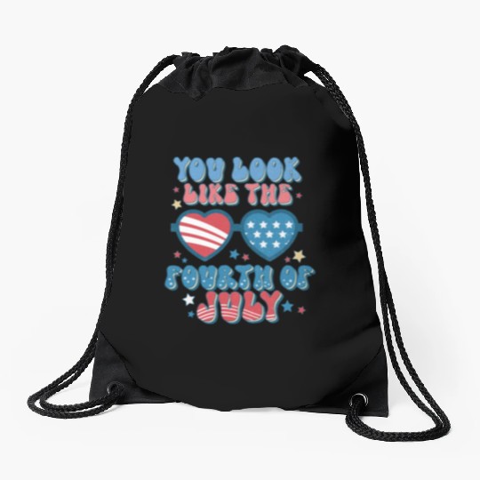 You Look Like The Fourth Of July Drawstring Bags