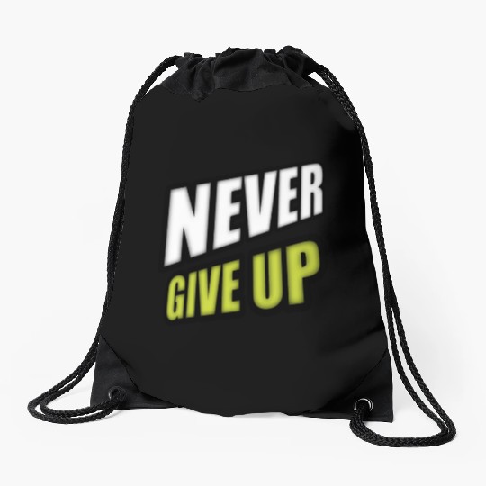Never give up Drawstring Bags