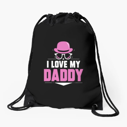 I Love My Daddy Dad Father's Day Father Sayings Drawstring Bags