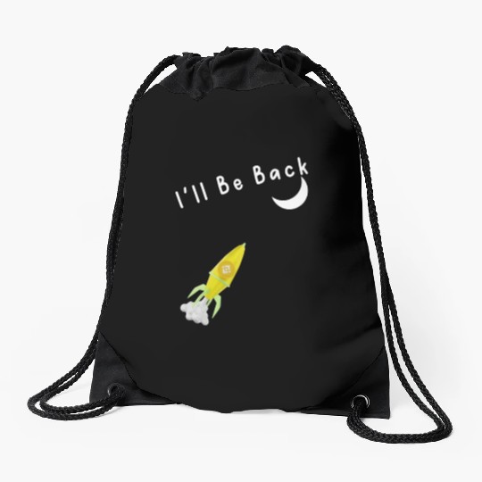 I'll Be Back To The Moon Rocket Spaceship Crypto C Drawstring Bags