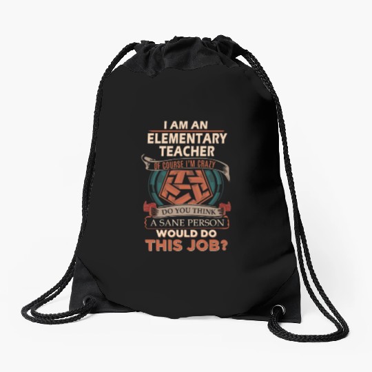 Elementary Teacher Drawstring Bags - Sane Person Gift Item