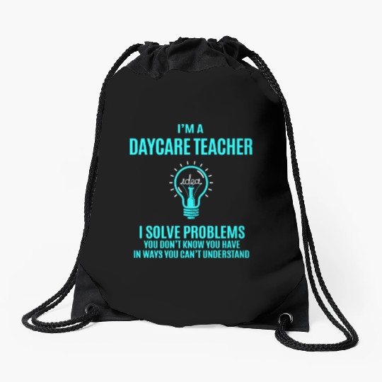 Daycare Teacher Drawstring Bags - I Solve Problems Gift It