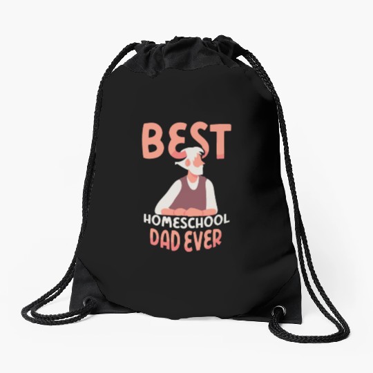 Best Homeschool Dad Ever Father Homeschooling Drawstring Bags