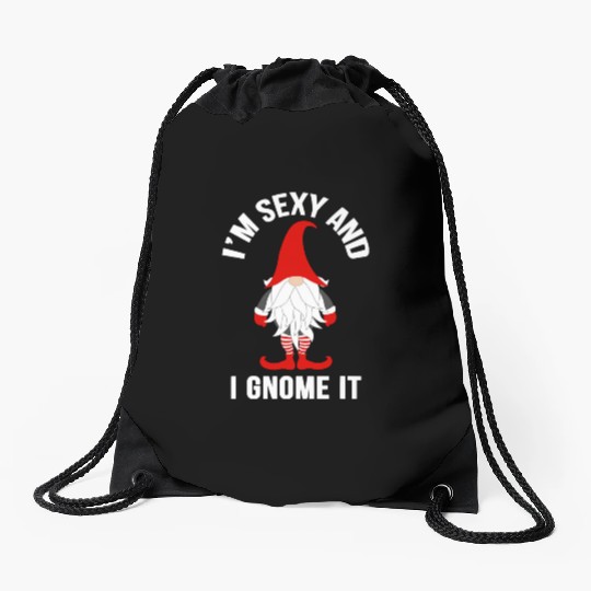 I m Sexy and I Gnome It Funny Gardening Garden Drawstring Bags