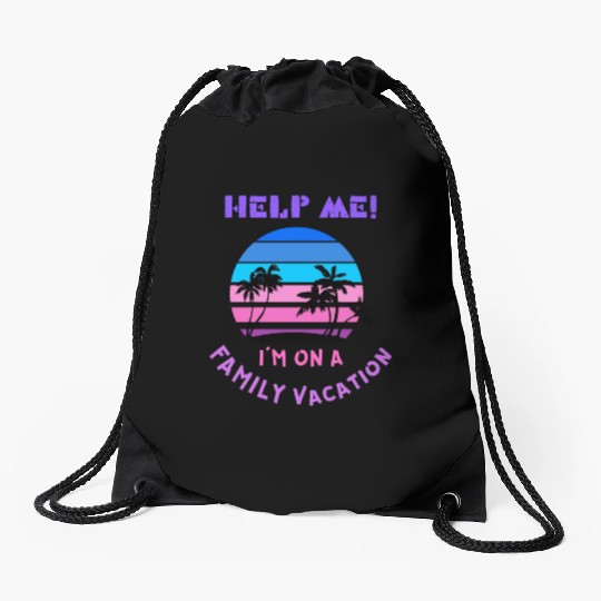 Help Me I m On A Family Vacation Drawstring Bags