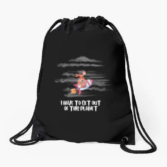 i have to get off this planet Drawstring Bags