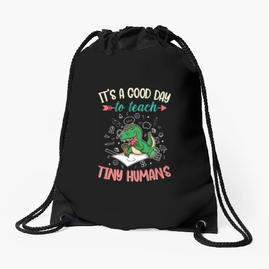 Good Day To Teach Tiny Humans Elementary Teacher Drawstring Bags